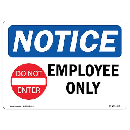 Signmission Safety Sign, OSHA Notice, 7" Height, 10" Width, Employees Only Sign With Symbol, Landscape OS-NS-D-710-L-12002